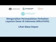 Embedded thumbnail for 05. Menguraikan Permasalahan Perbaikan Layanan Dasar di Indonesia (MELAYANI): Lihat Masa Depan